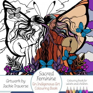 Sacred Feminine; An Indigenous Art Colouring Book [Jackie Traverse]