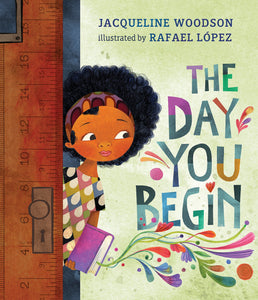 The Day You Begin [Jacqueline Woodson]