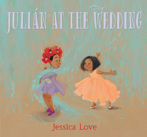 Julián at the Wedding [Jessica Love]