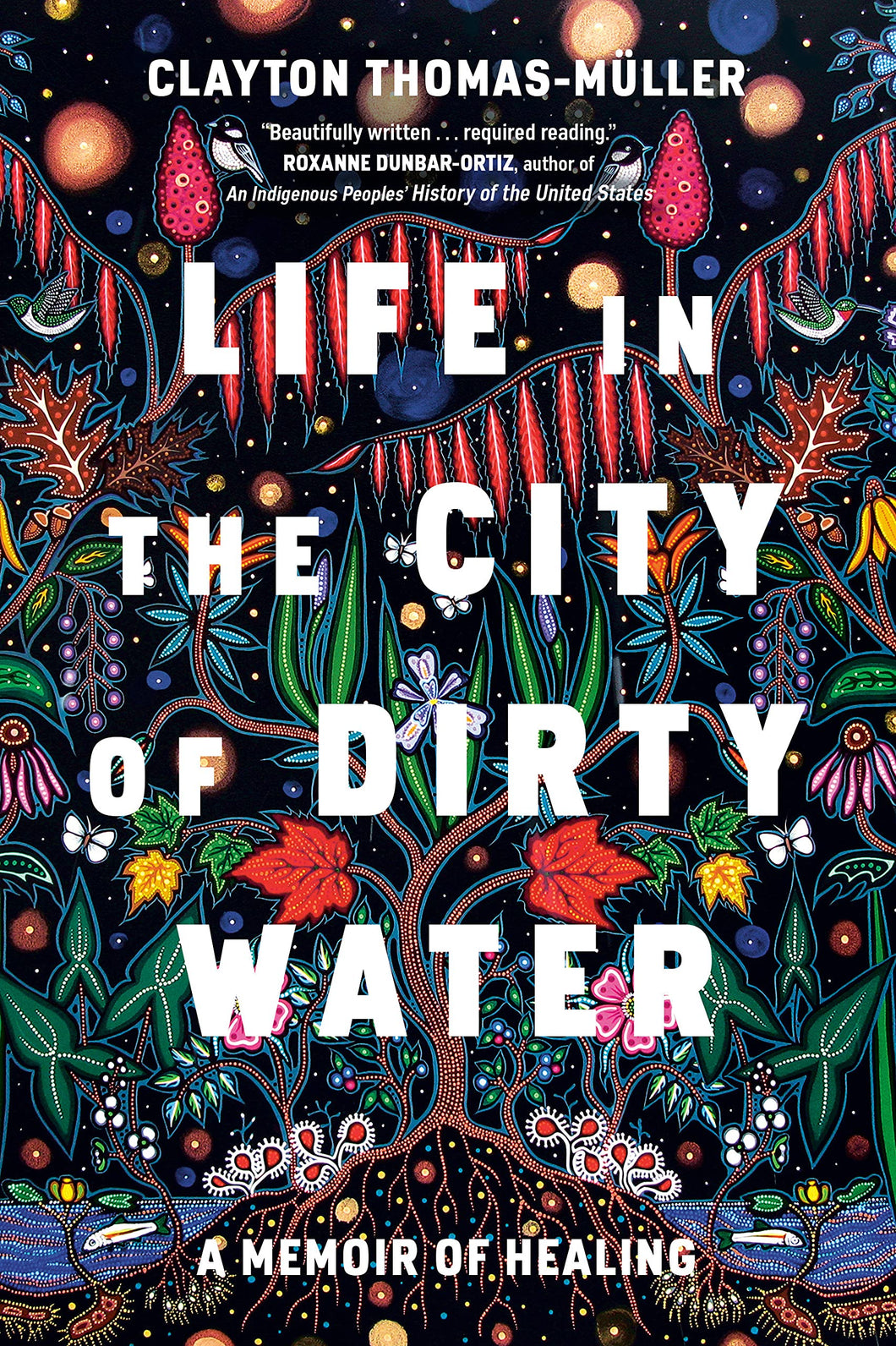 Life In The City Of Dirty Water: A Memoir Of Healing [Clayton Thomas-Muller]