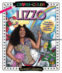 Lizzo: Crush and Color: Colorful Adventures with Your Best Girlfriend [Maurizio Campidelli]