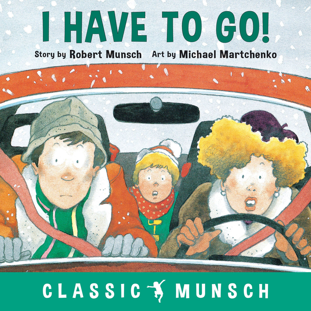I Have To Go [Robert Munsch]