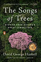 The Songs of Trees: Stories from Nature's Great Connectors [David George Haskell]