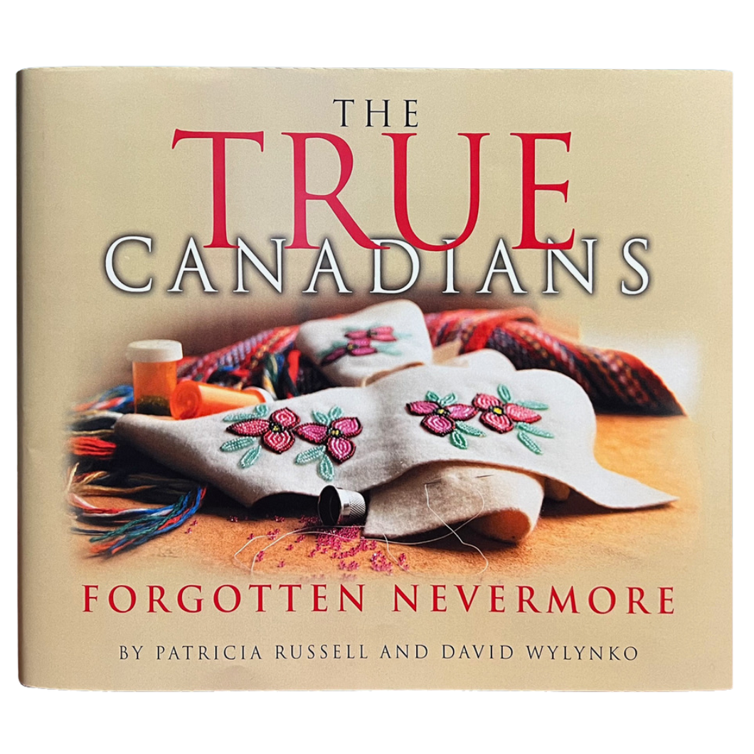 The True Canadians: Forgotten Nevermore [Patricia Russell & David Wylynko]