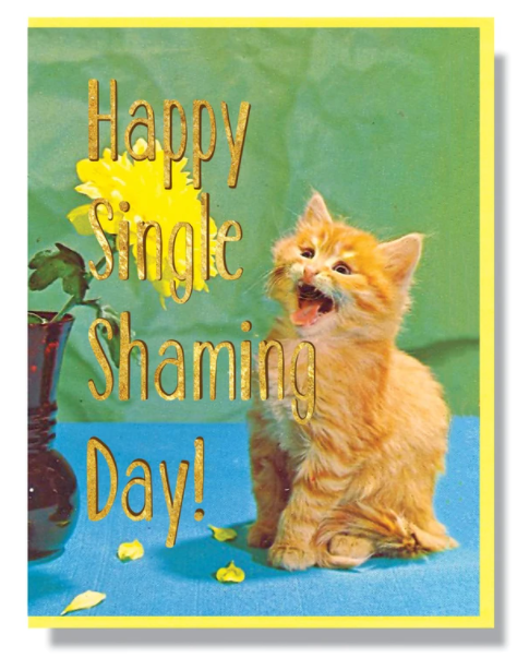 Happy Single Shaming Day