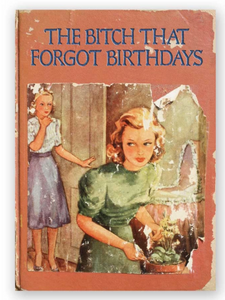 Bitch That Forgot Birthdays Card