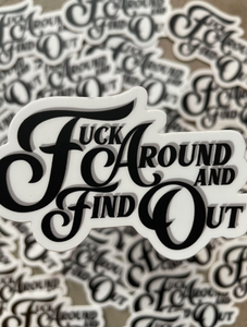 Fuck Around & Find Out Sticker