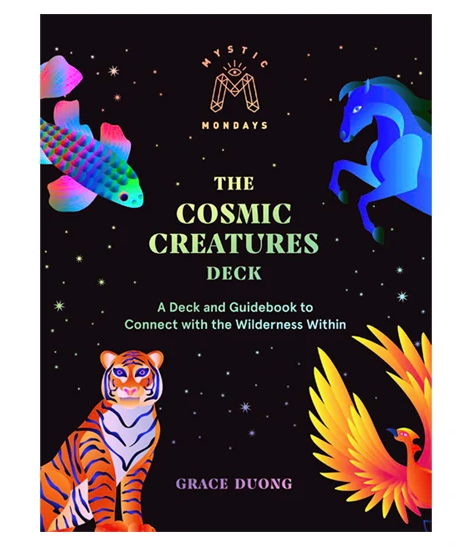 Mystic Mondays: The Cosmic Creatures Deck: A Deck and Guidebook to Connect to the Wilderness Within [Grace Duong]