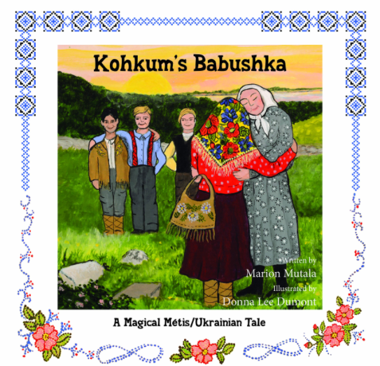 Kohkum’s Babushka: A Magical Métis/Ukrainian Tale [Marion Mutala]