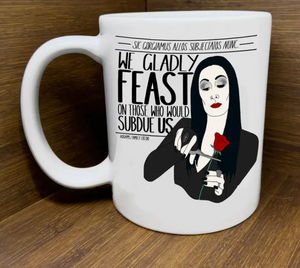 Morticia Addams Credo Mug