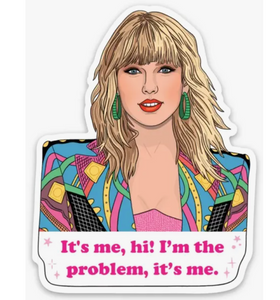 Taylor Swift "I'm The Problem, It's Me" Sticker