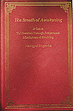 Breath of Awakening - A Guide to Liberation through the Practice of Anapanasati, Mindfulness of Breathing [Namgyal Rinpoche]