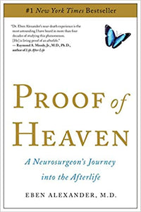 Proof of Heaven: A Neurosurgeon's Journey into the Afterlife [Eben Alexander M.D.]