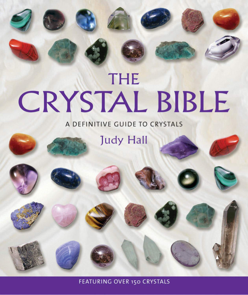 The Crystal Bible: A Definitive Guide To Crystals [Judy Hall]