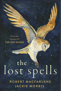 The Lost Spells [Robert Macfarlane]