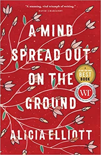 A Mind Spread Out On The Ground [Alicia Elliott]