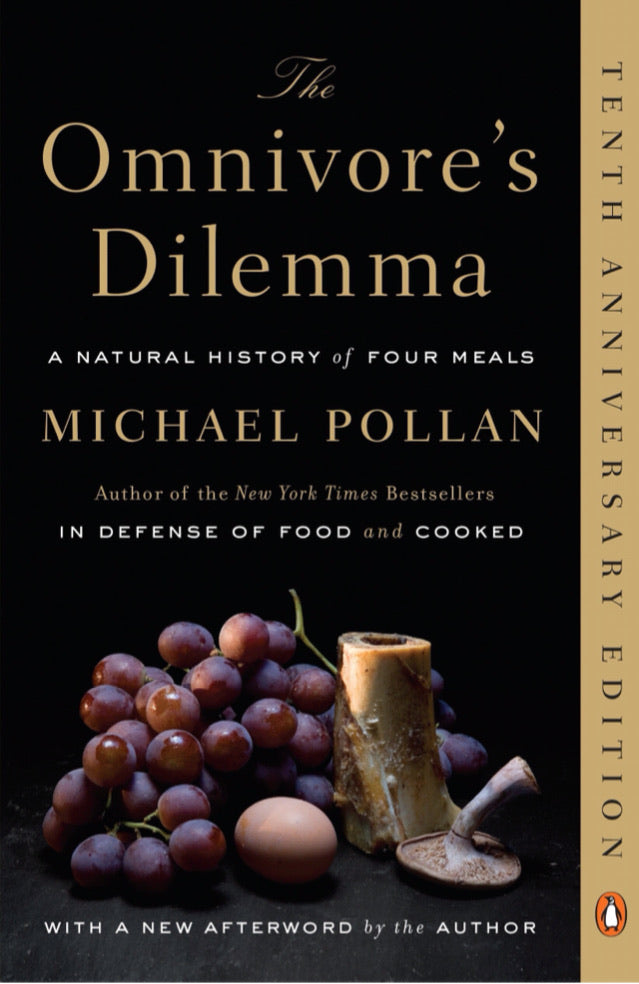 The Omnivore’s Dilemma: A Natural History Of Four Meals [Michael Pollan]