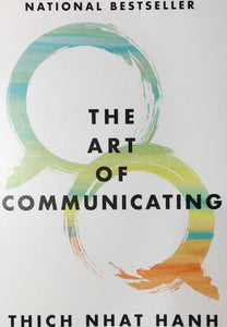The Art of Communicating [Thich Nhat Hanh]