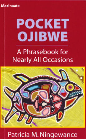 Pocket Ojibwe [Patricia M. Ningewance]
